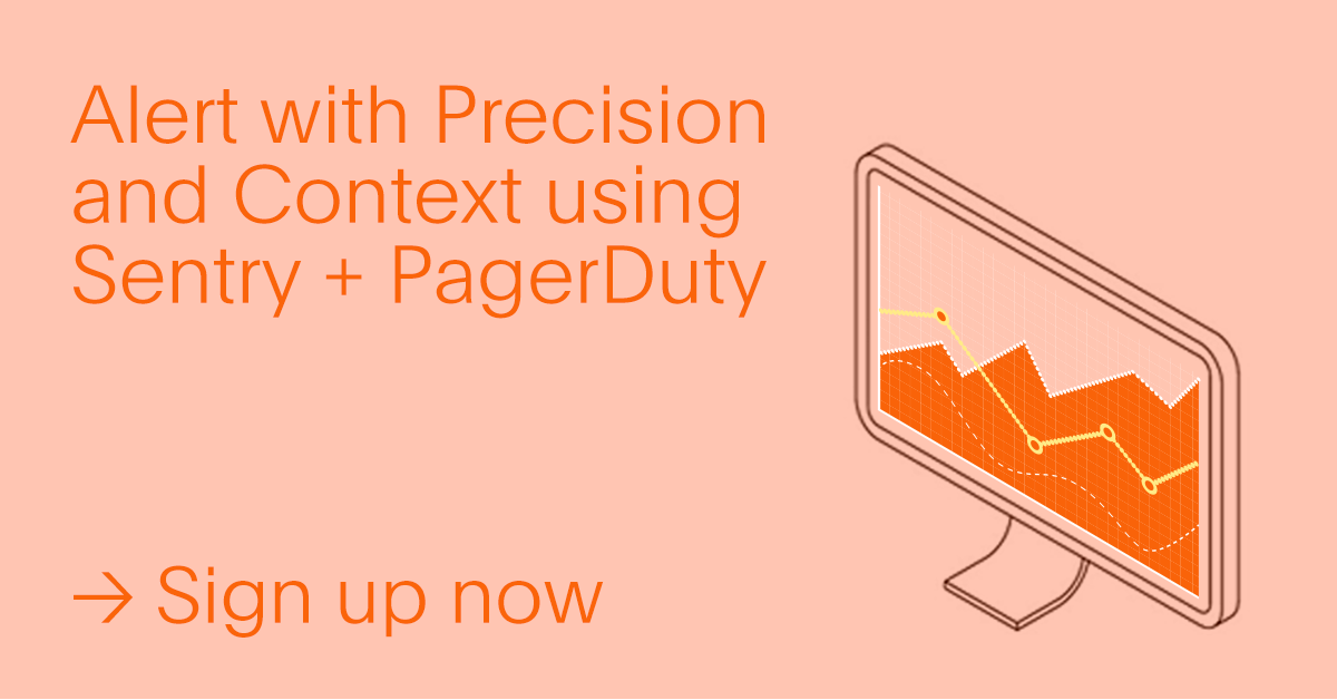 Alert with Precision and Context Using Sentry + PagerDuty | Webinar ...